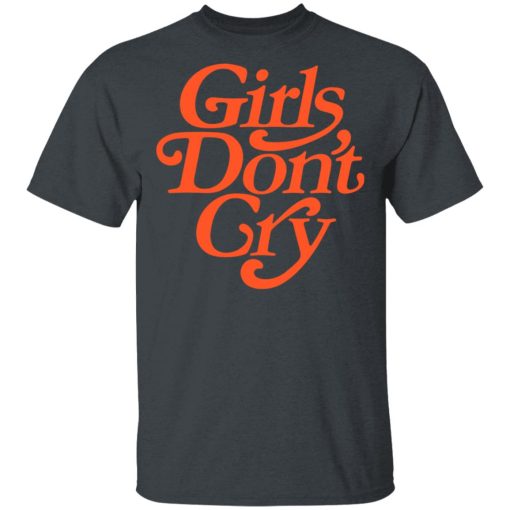 Girls Don't Cry T-Shirts, Hoodies, Long Sleeve 7