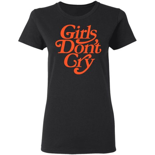 Girls Don't Cry T-Shirts, Hoodies, Long Sleeve 9