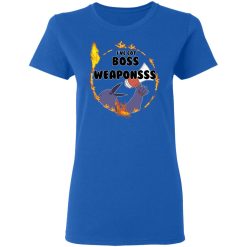 Dark Souls I've Got Boss Weaponsss T-Shirts, Hoodies, Long Sleeve 39