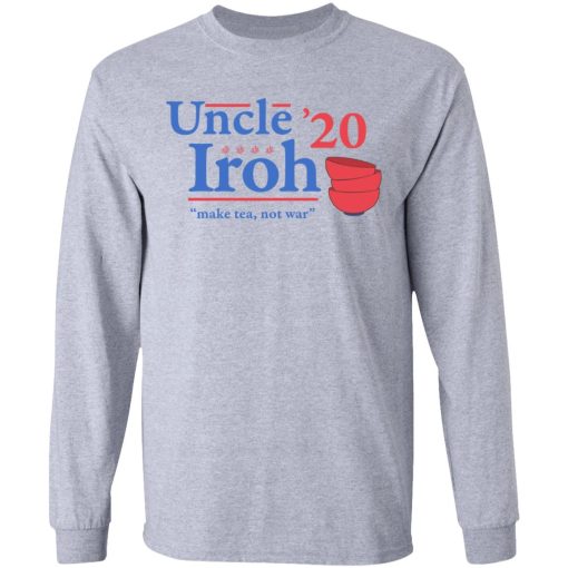 Uncle Iroh 2020 Make Tea Not War T-Shirts, Hoodies, Long Sleeve 13