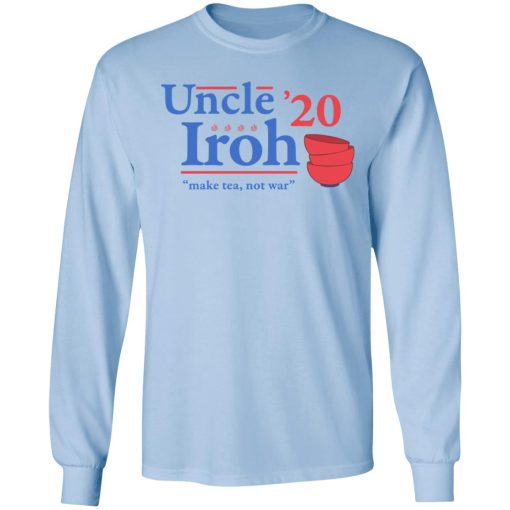 Uncle Iroh 2020 Make Tea Not War T-Shirts, Hoodies, Long Sleeve 17
