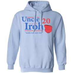 Uncle Iroh 2020 Make Tea Not War T-Shirts, Hoodies, Long Sleeve 45