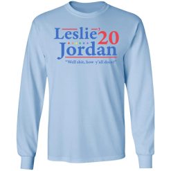 Leslie Jordan 2020 Well Shit How Y'all Doin T-Shirts, Hoodies, Long Sleeve 39