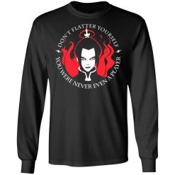 Don't Flatter Yourself You Were Never Even A Player Azula T-Shirts, Hoodies, Long Sleeve 41