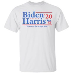 Joe Biden Kamala Harris 2020 It's Us Or The Orange idiot T-Shirts, Hoodies, Long Sleeve 25