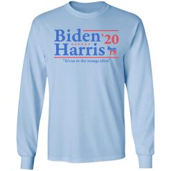 Joe Biden Kamala Harris 2020 It's Us Or The Orange idiot T-Shirts, Hoodies, Long Sleeve 39
