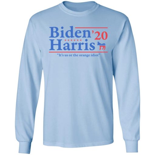 Joe Biden Kamala Harris 2020 It's Us Or The Orange idiot T-Shirts, Hoodies, Long Sleeve 17