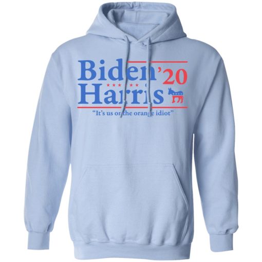 Joe Biden Kamala Harris 2020 It's Us Or The Orange idiot T-Shirts, Hoodies, Long Sleeve 23