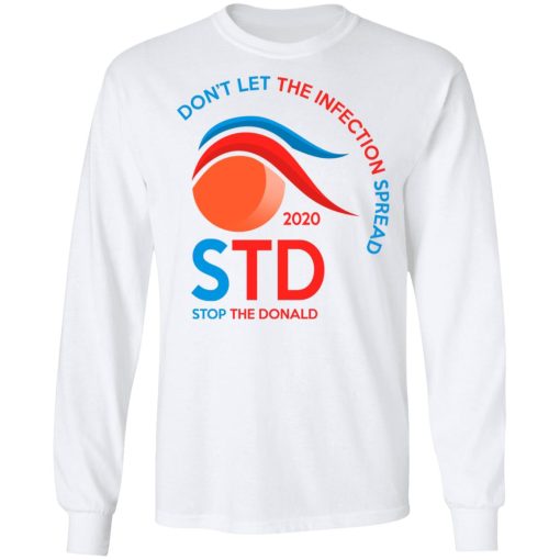 Don't Let The Infection Spread 2020 Stop The Donald T-Shirts, Hoodies, Long Sleeve 15