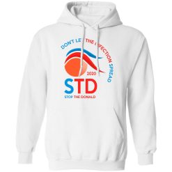 Don't Let The Infection Spread 2020 Stop The Donald T-Shirts, Hoodies, Long Sleeve 43