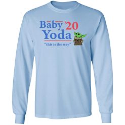 Baby Yoda 2020 This Is The Way T-Shirts, Hoodies, Long Sleeve 39