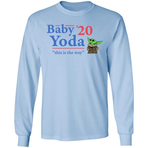 Baby Yoda 2020 This Is The Way T-Shirts, Hoodies, Long Sleeve 17