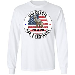 Livi Coyote For President 2020 T-Shirts, Hoodies, Long Sleeve 37