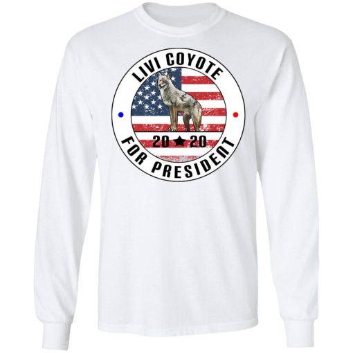 Livi Coyote For President 2020 T-Shirts, Hoodies, Long Sleeve 15