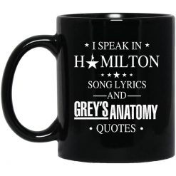 I Speak In Hamilton Song Lyrics And Grey's Anatomy Quotes Mug