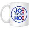 Jo And The Ho Joe And The Hoe Mug