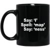 Say I Spell Map Say Ness Mug