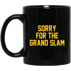 Sorry For The Grand Slam Mug