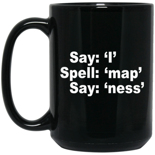 Say I Spell Map Say Ness Mug 3