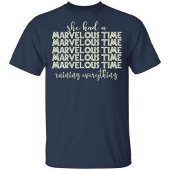She Had A Marvelous Time T-Shirts, Hoodies, Long Sleeve 29