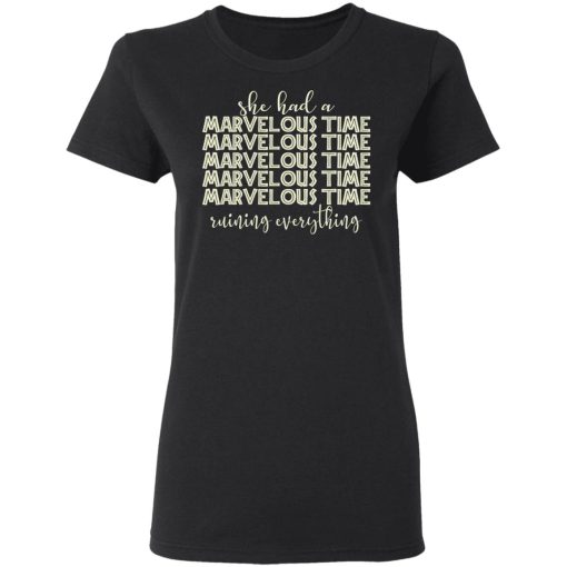 She Had A Marvelous Time T-Shirts, Hoodies, Long Sleeve 9