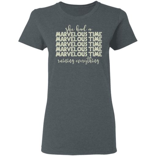 She Had A Marvelous Time T-Shirts, Hoodies, Long Sleeve 11