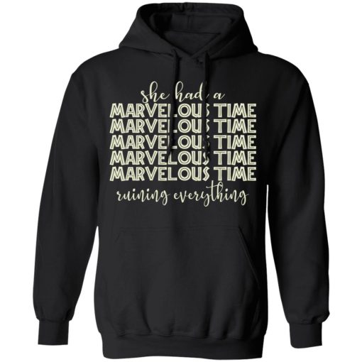She Had A Marvelous Time T-Shirts, Hoodies, Long Sleeve 19