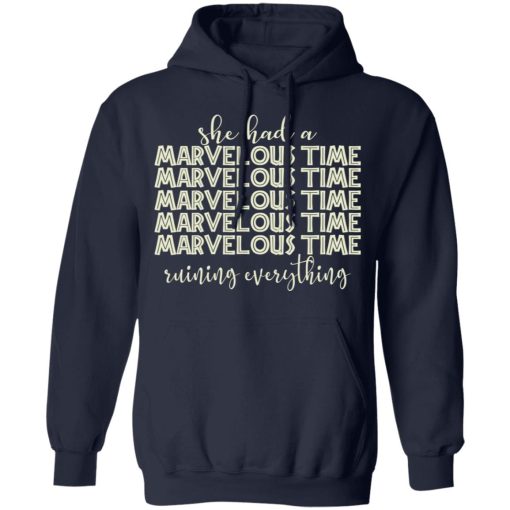 She Had A Marvelous Time T-Shirts, Hoodies, Long Sleeve 21