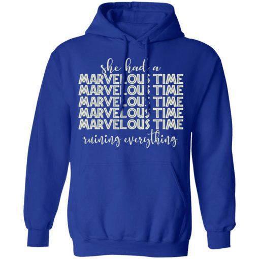 She Had A Marvelous Time T-Shirts, Hoodies, Long Sleeve 25