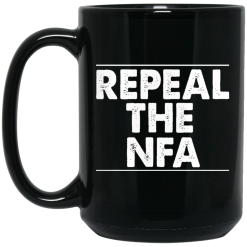 Repeal The NFA Mug 5