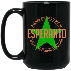 Please Speak To Me In Esperanto Bonvolu Paroli al Mi Per Esperanto Mug 5