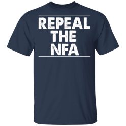 Repeal The NFA T-Shirts, Hoodies, Long Sleeve 29