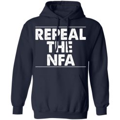 Repeal The NFA T-Shirts, Hoodies, Long Sleeve 45