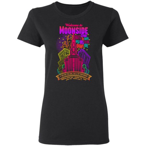 Welcome To Moonside If You Stay Too Long You'll Fry Your Brains T-Shirts, Hoodies, Long Sleeve 9