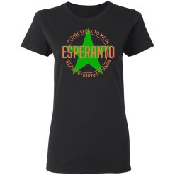 Please Speak To Me In Esperanto Bonvolu Paroli al Mi Per Esperanto T-Shirts, Hoodies, Long Sleeve 33