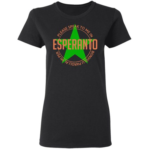 Please Speak To Me In Esperanto Bonvolu Paroli al Mi Per Esperanto T-Shirts, Hoodies, Long Sleeve 9