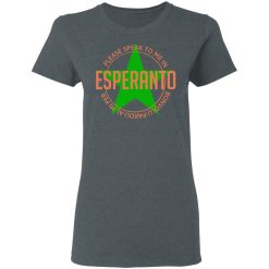 Please Speak To Me In Esperanto Bonvolu Paroli al Mi Per Esperanto T-Shirts, Hoodies, Long Sleeve 35