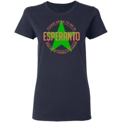 Please Speak To Me In Esperanto Bonvolu Paroli al Mi Per Esperanto T-Shirts, Hoodies, Long Sleeve 37