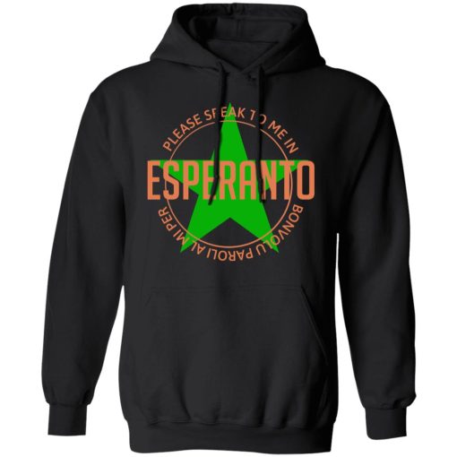 Please Speak To Me In Esperanto Bonvolu Paroli al Mi Per Esperanto T-Shirts, Hoodies, Long Sleeve 19
