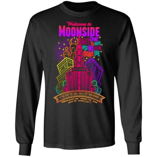 Welcome To Moonside If You Stay Too Long You'll Fry Your Brains T-Shirts, Hoodies, Long Sleeve 17