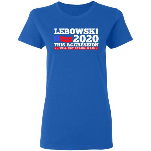 Lebowski 2020 This Aggression Will Not Stand Man T-Shirts, Hoodies, Long Sleeve 15