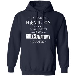 I Speak In Hamilton Song Lyrics And Grey's Anatomy Quotes T-Shirts, Hoodies, Long Sleeve 45