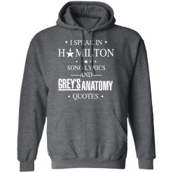 I Speak In Hamilton Song Lyrics And Grey's Anatomy Quotes T-Shirts, Hoodies, Long Sleeve 47