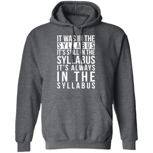 It Was In The Syllabus It's Still In The Syllabus It's Always In The Syllabus T-Shirts, Hoodies, Long Sleeve 23