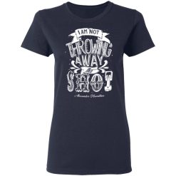 I Am Not Throwing Away My Shot Alexander Hamilton T-Shirts, Hoodies, Long Sleeve 37