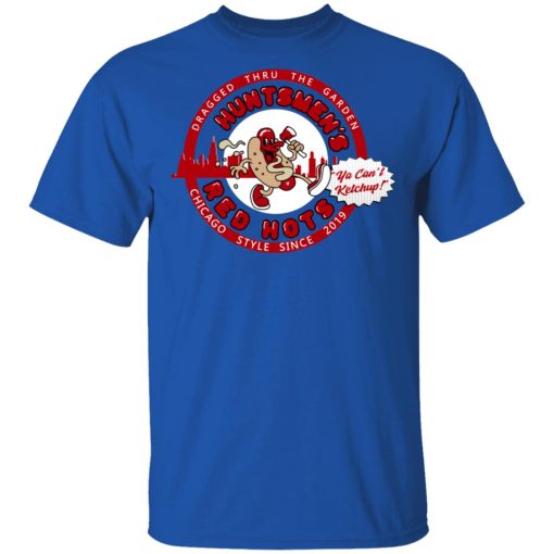 Huntsmen's Red Hots Ya Can't Ketchup Chicago Style 2019 T-Shirts, Hoodies, Long Sleeve 7