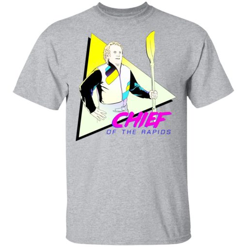 Chief Of The Rapids T-Shirts, Hoodies, Long Sleeve 5