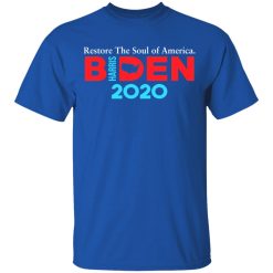 Biden Harris 2020 Restore The Soul Of America T-Shirts, Hoodies, Long Sleeve 31