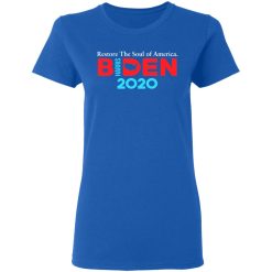 Biden Harris 2020 Restore The Soul Of America T-Shirts, Hoodies, Long Sleeve 39