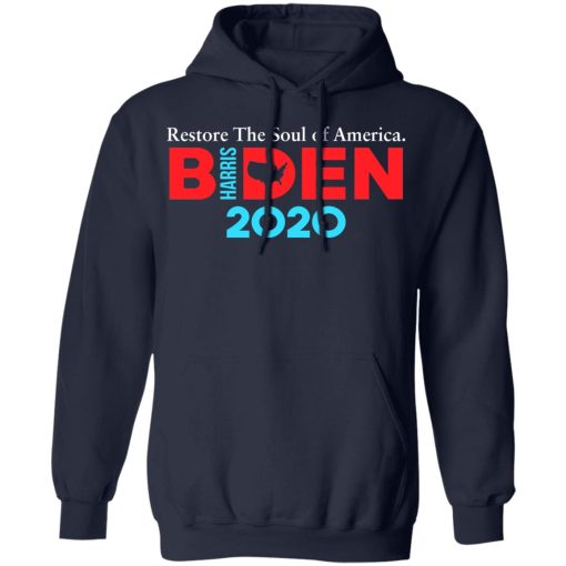 Biden Harris 2020 Restore The Soul Of America T-Shirts, Hoodies, Long Sleeve 21